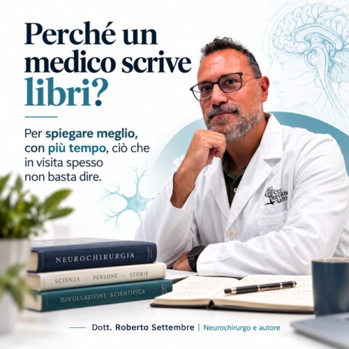 Rubrica Medica su Neuroscienze e Salute a cura del Dottor Roberto Settembre: Dal neurochirurgo si va solo per operarsi? "Sfatiamo un falso mito